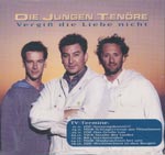 Die Jungen Ten&ouml;re - Vergi&szlig; die Liebe nicht