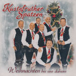 Kastelruther Spatzen &ndash; Weihnachten bei uns daheim