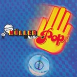 Kleines dickes M&uuml;ller - Hallo Pop!