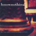 Knownothing - The room where everything happens at once [CD]