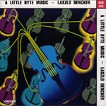 Bencker, Laszlo - A Little Byte Music
