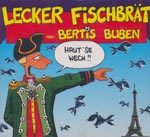 Lecker Fischbr&auml;t feat. Bertis Buben - Haut' se wech