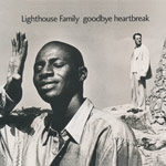 Lighthouse Family - Goodbye heartbreak