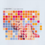 Liquido - Play some rock
