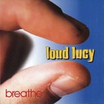 Loud Lucy - Breathe