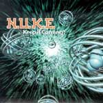 N.U.K.E. - Keep it comimg!