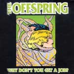 Offspring - Why don't you get a job?