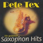 Tex, Pete - Die goldenen Saxophon Hits