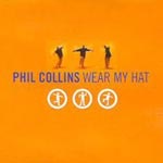 Collins, Phil - Wear my hat