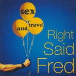 Right Said Fred - Sex and travel [CD]