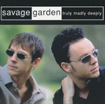 Savage Garden - Truly madly deeply