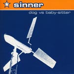 Sinner - Dog vs baby-sitter [CD]