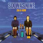 Six Was Nine - Zen & Now [CD]