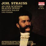 Strauss, Johann  - An der sch&ouml;nen blauen Donau, Ber&uuml;hmte Walzer und Polkas