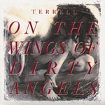 Terrell - On the wings of dirty angels [CD]