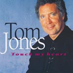 Jones, Tom - Touch my heart [CD]