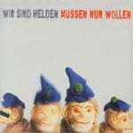 Wir sind Helden - M&uuml;ssen nur wollen