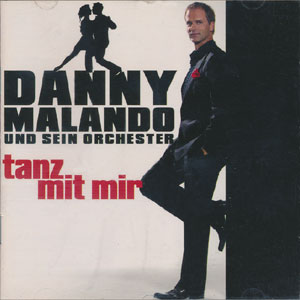Malando, Danny und sein Tango-Orchester &ndash; Tanz mit mir