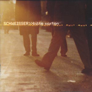 Schweisser - Bitte warten [CD]